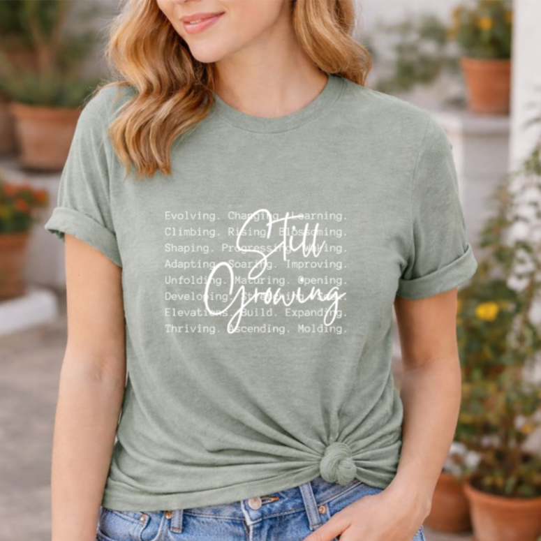 Still Growing Shirt
